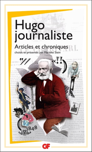 Hugo journaliste. Articles et chroniques - Marieke Stein - Victor Hugo