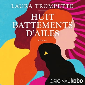 Huit battements d'ailes - Laura Trompette