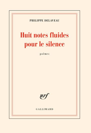 Huit notes fluides pour le silence - Philippe Delaveau