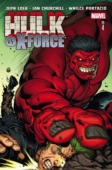 Hulk Vol. 4: Hulk vs. X-Force - Jeph Loeb