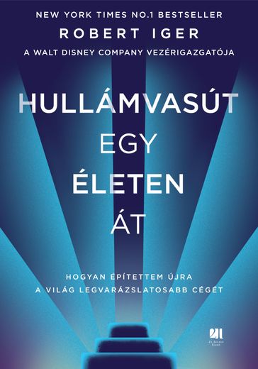 Hullámvasút egy életen át - Robert Iger