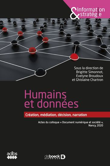 Humains et données : Actes du colloque "Document numérique et société" - Brigitte Simonnot - Evelyne Broudoux - Ghislaine Chartron