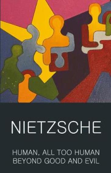 Human, All Too Human & Beyond Good and Evil - Friedrich Nietzsche