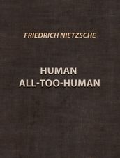 Human All-Too-Human