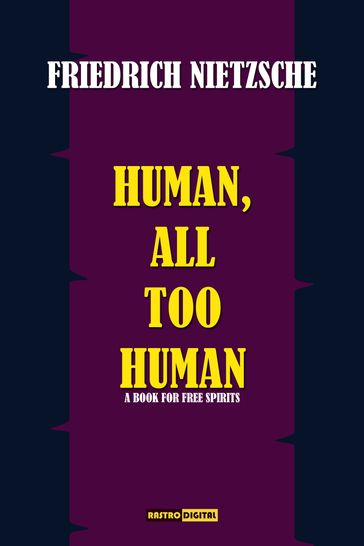 Human, All Too Human - Friedrich Nietzsche