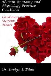 Human Anatomy and Physiology Practice Questions: Cardiovascular System: Heart
