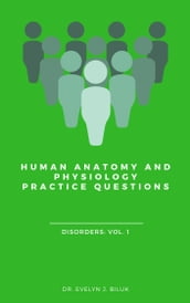 Human Anatomy and Physiology Practice Questions: Disorders: Vol. 1