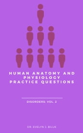 Human Anatomy and Physiology Practice Questions: Disorders: Vol. 2