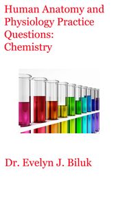 Human Anatomy and Physiology Practice Questions: Chemistry