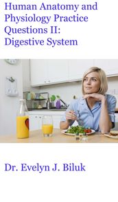 Human Anatomy and Physiology Practice Questions II: Digestive System