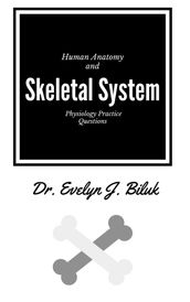 Human Anatomy and Physiology Practice Questions: Skeletal System
