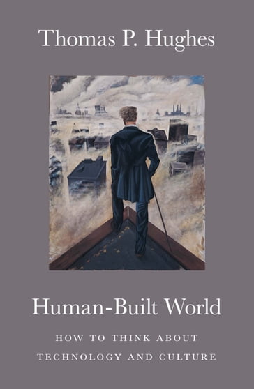 Human-Built World - Thomas P. Hughes