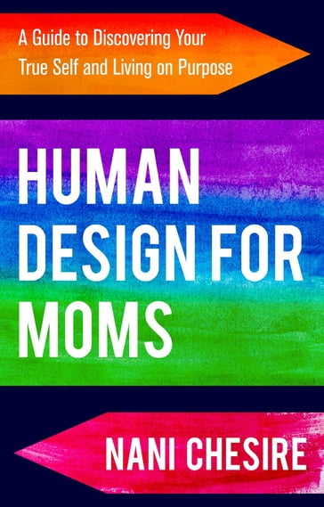 Human Design for Moms - Nani Chesire