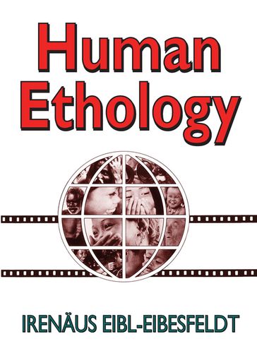 Human Ethology - Irenaus Eibl-Eibesfeldt