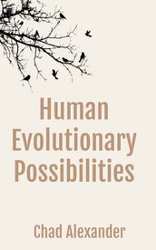 Human Evolutionary Possibilities
