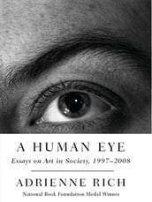 A Human Eye: Essays on Art in Society, 1996-2008