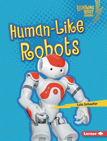 Human-Like Robots - Lola Schaefer