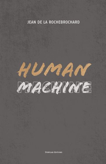 Human Machine - Jean de la Rochebrochard