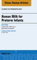 Human Milk for Preterm Infants, An Issue of Clinics in Perinatology
