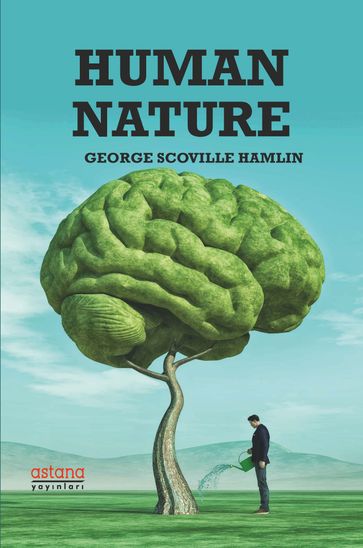 Human Nature - GEORGE SCOVILLE HAMLIN