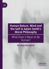 Human Nature, Mind and the Self in Adam Smith s Moral Philosophy