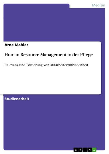 Human Resource Management in der Pflege - Arne Mahler