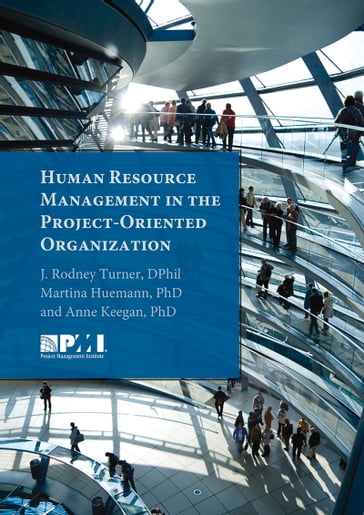 Human Resource Management in the Project-Oriented Organization - Anne Keegan - Martina Huemann - Rodney Turner