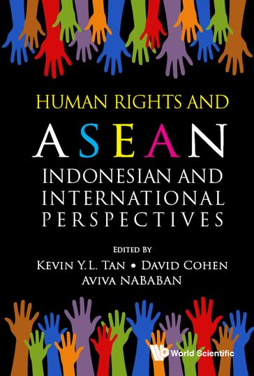 Human Rights And Asean: Indonesian And International Perspectives - Kevin YL Tan - David Cohen - Aviva Nabahan