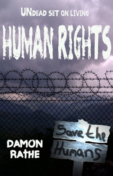 Human Rights: Undead Set on Living - Damon Rathe