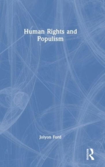 Human Rights and Populism - Jolyon Ford
