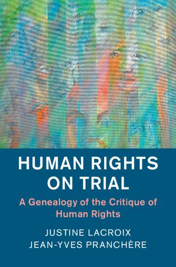 Human Rights on Trial - Jean-Yves Pranchère - Justine Lacroix