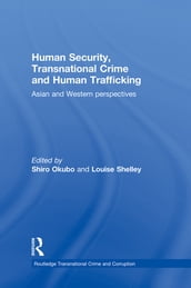 Human Security, Transnational Crime and Human Trafficking