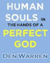 Human Souls in the Hands of a Perfect God