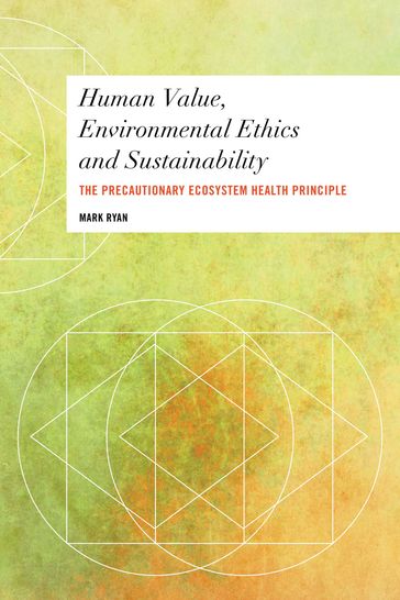 Human Value, Environmental Ethics and Sustainability - Mark Ryan