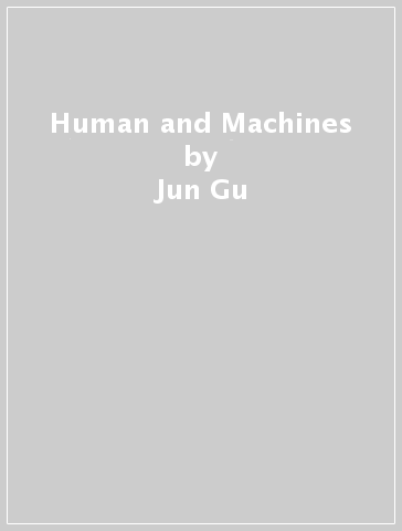 Human and Machines - Jun Gu - Yike Guo