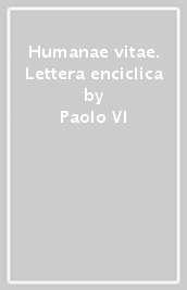 Humanae vitae. Lettera enciclica