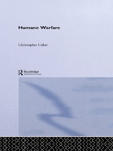 Humane Warfare - Christopher Coker