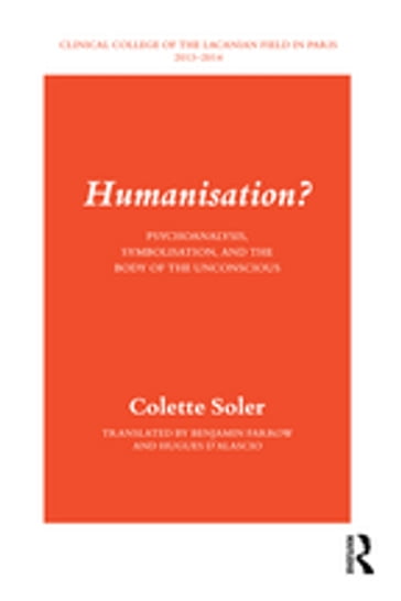 Humanisation? - Colette Soler