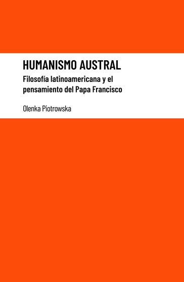 Humanismo austral - Olenka Piotrowska