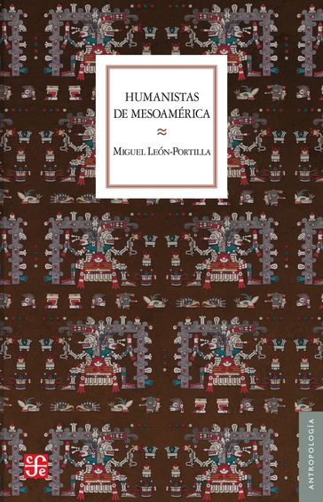 Humanistas de Mesoamerica - Miguel León-Portilla