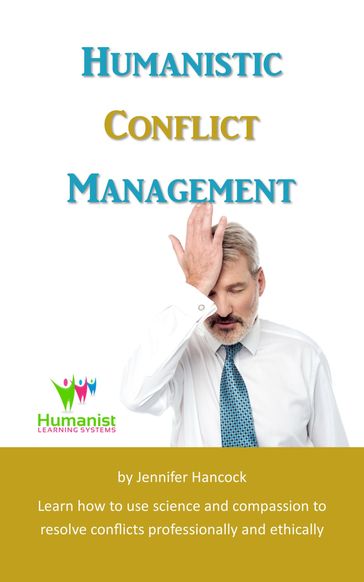 Humanistic Conflict Management - Jennifer Hancock