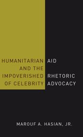 Humanitarian Aid and the Impoverished Rhetoric of Celebrity Advocacy