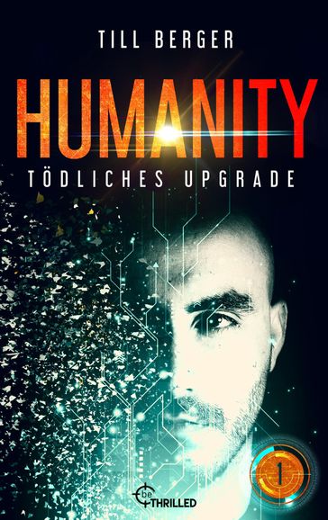 Humanity: Tödliches Upgrade - Folge 1 - Till Berger