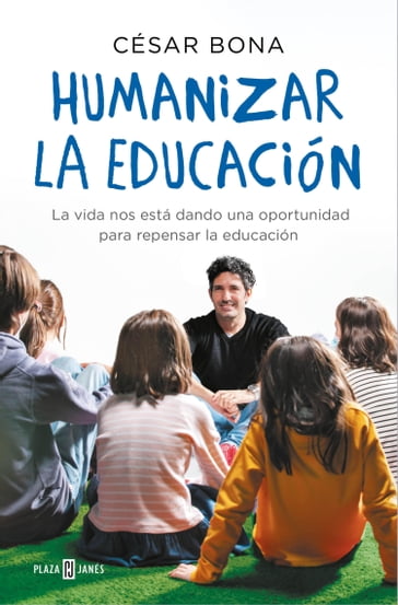 Humanizar la educación - César Bona