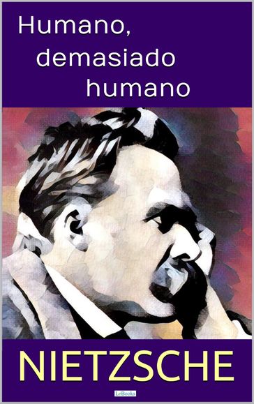 Humano, demasiado humano - Friedrich Nietzsche