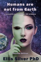 Humans Are Not From Earth (Second Edition)