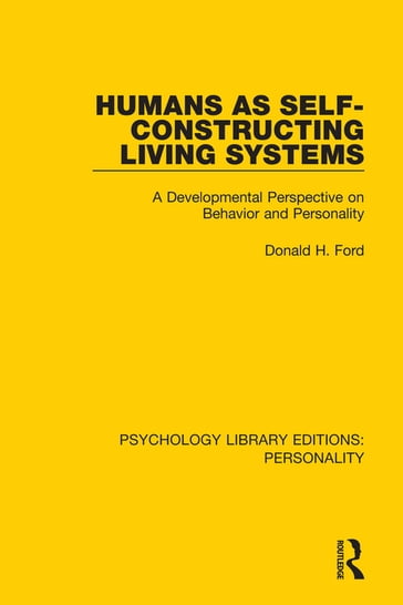 Humans as Self-Constructing Living Systems - Donald H. Ford