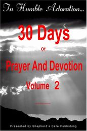 In Humble Adoration: 30 Days Of Prayer And Devotion, Volume 2