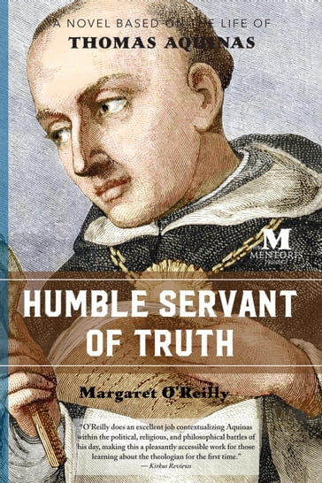 Humble Servant of Truth: A Novel Based on the Life of Thomas Aquinas - Margaret O