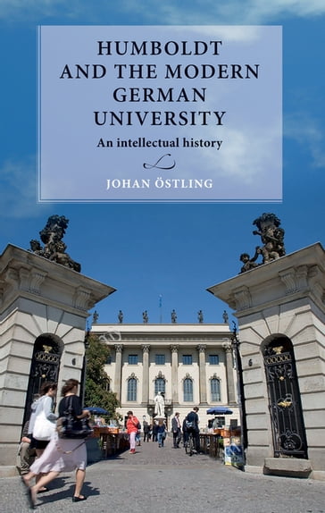 Humboldt and the modern German university - Johan Östling